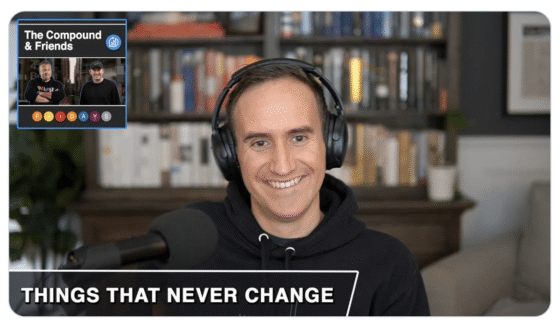 Morgan Housel: Betting on the things that never change
