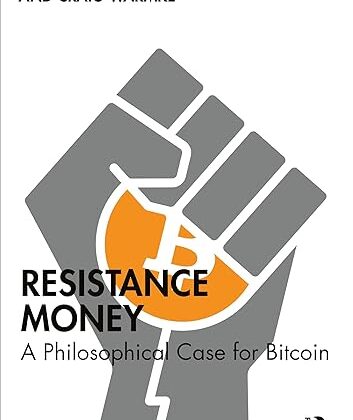 Book Review: Resistance Money: A Philosophical Case for Bitcoin