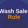 Tax Trouble Ahead? What the Wash Sale Rule Means for Your Trades