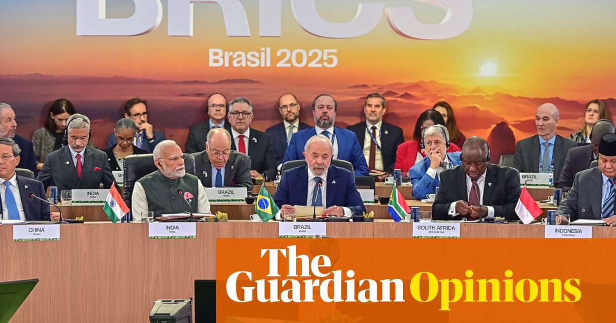 The Guardian view on Brics growing up: A new bloc seeks autonomy – and eyes a post-western order | Editorial