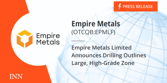 Empire Metals Limited Announces Drilling Outlines Large, High-Grade Zone