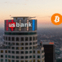 U.S. Bank Resumes Bitcoin Custody Services For Institutional Investors, Adding Support For Bitcoin ETFs